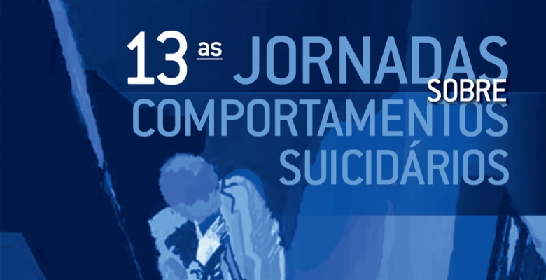 Save the Date: 13.ªs Jornadas sobre Comportamentos Suicidários