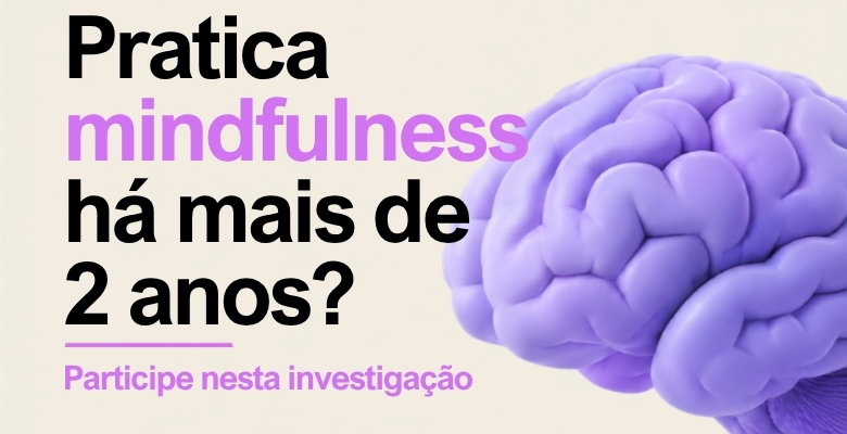 Mindfulness: estudo da Universidade de Coimbra procura efeitos no cérebro